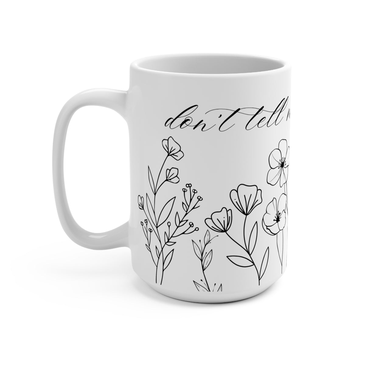 Don't Tell Me What to Do Mug